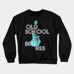 Old School Bad Ass Crewneck Sweatshirt